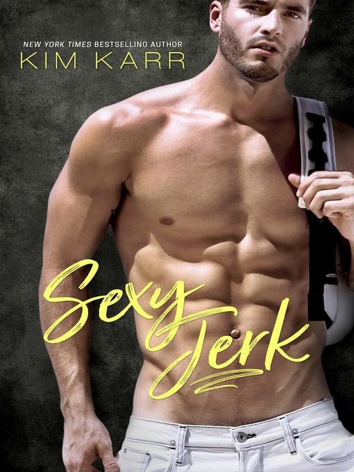 Title details for Sexy Jerk by Kim Karr - Available